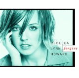 Rebecca Lynn Howard 'Forgive' Piano, Vocal & Guitar Chords (Right-Hand Melody)