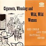 Red Ingles 'Cigareetes, Whusky And Wild Wild Women' Piano, Vocal & Guitar Chords