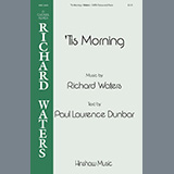 Richard Waters ''Tis Morning' SATB Choir