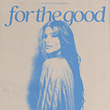 Riley Clemmons 'For The Good' Piano, Vocal & Guitar Chords (Right-Hand Melody)