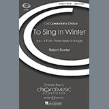 Robert Bowker 'To Sing In Winter' SATB Choir