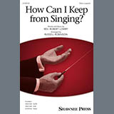 Robert Lowry 'How Can I Keep From Singing? (arr. Russell Robinson)' SSAA Choir