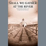 Robert Lowry 'Shall We Gather At The River (arr. Russell Robinson)' SATB Choir