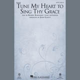 Robert Robinson 'Tune My Heart To Sing Thy Grace (arr. John Leavitt)' SATB Choir