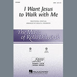 Rollo Dilworth 'I Want Jesus To Walk With Me' SATB Choir