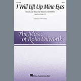 Rollo Dilworth 'I Will Lift Up Mine Eyes' SATB Choir