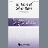 Rollo Dilworth 'In The Time Of Silver Rain' SATB Choir