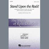 Rollo Dilworth 'Stand Upon The Rock!' SATB Choir