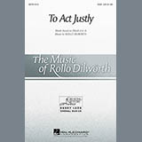 Rollo Dilworth 'To Act Justly' SSA Choir