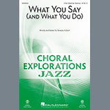 Rosana Eckert 'What You Say (And What You Do)' 3-Part Mixed Choir
