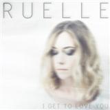 Ruelle 'I Get To Love You' Piano, Vocal & Guitar Chords (Right-Hand Melody)