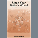 Ruth Elaine Schram and Bert Stratton 'Upon Your Potter's Wheel' SATB Choir