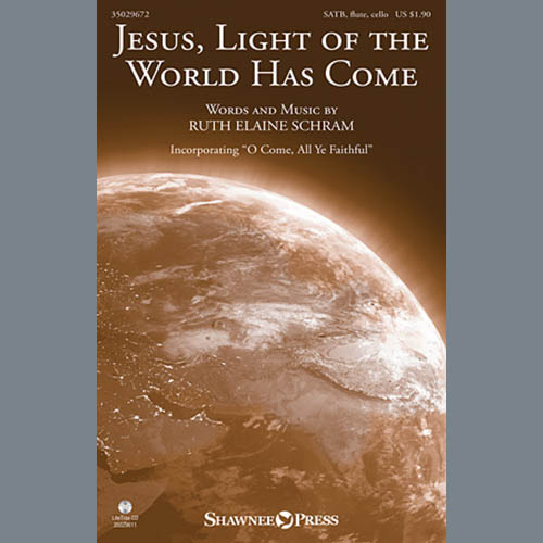 Download Ruth Elaine Schram Jesus, Light Of The World Has Come Sheet Music and Printable PDF music notes