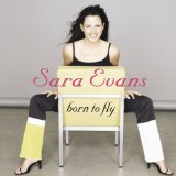 Sara Evans 'Born To Fly' Piano, Vocal & Guitar Chords (Right-Hand Melody)