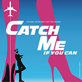 Scott Wittman and Marc Shaiman 'Fly, Fly Away (from Catch Me If You Can)' Piano, Vocal & Guitar Chords (Right-Hand Melody)