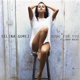 Selena Gomez 'Good For You' Piano, Vocal & Guitar Chords (Right-Hand Melody)