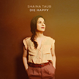Shaina Taub 'If I Die Before You' Piano & Vocal