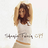 Shania Twain 'Up!' Piano, Vocal & Guitar Chords (Right-Hand Melody)