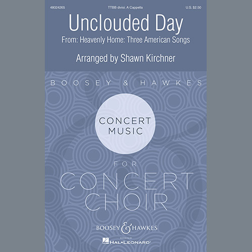 Shawn Kirchner 'Unclouded Day (from Heavenly Home: Three American Songs)' SSAATTBB Choir