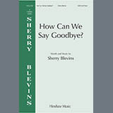 Sherry Blevins 'How Can We Say Goodbye' SSAB Choir