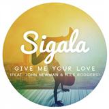 Sigala 'Give Me Your Love (featuring John Newman and Nile Rodgers)' Piano, Vocal & Guitar Chords