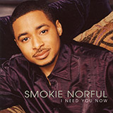 Smokie Norful 'I Need You Now' Piano, Vocal & Guitar Chords (Right-Hand Melody)