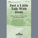 Stan Pethel 'Just A Little Talk With Jesus' SATB Choir
