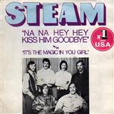 Steam 'Na Na Hey Hey Kiss Him Goodbye' Piano, Vocal & Guitar Chords (Right-Hand Melody)