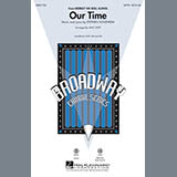 Stephen Sondheim 'Our Time (from Merrily We Roll Along) (arr. Mac Huff)' SATB Choir