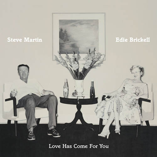 Easily Download Steve Martin & Edie Brickell Printable PDF piano music notes, guitar tabs for  Piano, Vocal & Guitar Chords (Right-Hand Melody). Transpose or transcribe this score in no time - Learn how to play song progression.