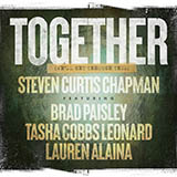 Steven Curtis Chapman 'Together (We'll Get Through This) (feat. Brad Paisley, Tasha Cobbs Leonard & Lauren Alaina)' Piano, Vocal & Guitar Chords (Right-Hand Melody)