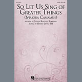 Susan Bentall Boersma 'So Let Us Sing Of Greater Things (Majora Canamus)' SATB Choir