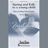 Tawnie Olson 'Spring And Fall: To A Young Child' SATB Choir