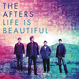 The Afters 'Every Good Thing' Piano, Vocal & Guitar Chords (Right-Hand Melody)