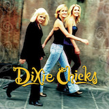 The Chicks 'There's Your Trouble' Guitar Chords/Lyrics
