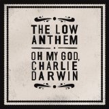 The Low Anthem 'To Ohio' Guitar Chords/Lyrics