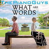 The Piano Guys 'What Are Words' Easy Piano Solo