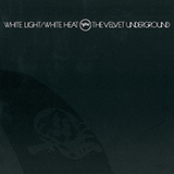 The Velvet Underground 'White Light White Heat' Guitar Chords/Lyrics