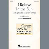 Thomas Juneau 'I Believe In The Sun (Ich Glaube An Die Sonne)' 2-Part Choir