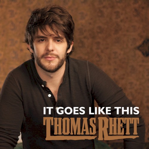 Thomas Rhett 'It Goes Like This' Piano, Vocal & Guitar Chords (Right-Hand Melody)