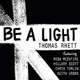 Thomas Rhett, Reba McEntire, Hillary Scott, Chris Tomlin and Keith Urban 'Be A Light' Piano, Vocal & Guitar Chords (Right-Hand Melody)