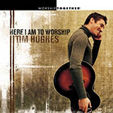 Tim Hughes 'Here I Am To Worship (Light Of The World)' Lead Sheet / Fake Book