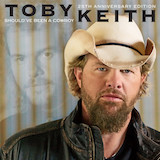 Toby Keith 'Wish I Didn't Know Now' Piano, Vocal & Guitar Chords (Right-Hand Melody)