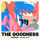 tobyMac 'The Goodness (feat. Blessing Offor)' Piano, Vocal & Guitar Chords (Right-Hand Melody)