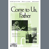 Tom DiFeo 'Come To Us, Father (arr. Richard A. Nichols)' SAB Choir