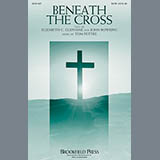 Tom Fettke 'Beneath The Cross' SATB Choir