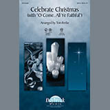 Tom Fettke 'Celebrate Christmas (with O Come, All Ye Faithful)' SATB Choir
