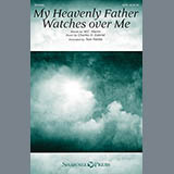 Tom Fettke 'My Heavenly Father Watches Over Me' SATB Choir