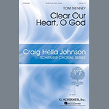 Tom Trenney 'Clear Our Heart, O God' SATB Choir