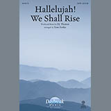 Tom Fettke 'Hallelujah! We Shall Rise' SATB Choir